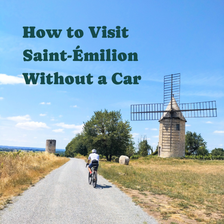 How to Visit Saint-Émilion Without a Car Local Guide Cycling Destinations in France
